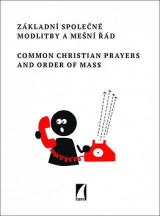 Hlavní společné modlitby a mešní řád Common Christian Prayers and Order of Mas