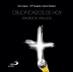 Crucificados de hoy: Viacrucis vialucis