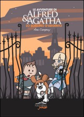 Lo scellino d'argento. Le avventure di Alfred & Agatha