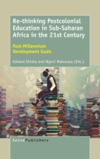 Re-thinking Postcolonial Education in Sub-Saharan Africa in the 21st Century