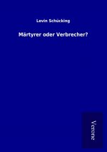 Märtyrer oder Verbrecher?