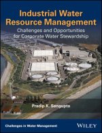 Industrial Water Resource Management, Challenges and Opportunities for corporate Water Stewardship