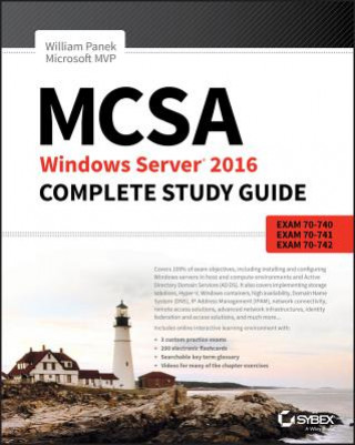 MCSA Windows Server 2016 Complete Study Guide - Exam 70-740, Exam 70-741, Exam 70-742, and Exam 70-743
