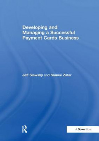 Developing and Managing a Successful Payment Cards Business