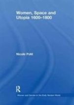 Women, Space and Utopia 1600-1800