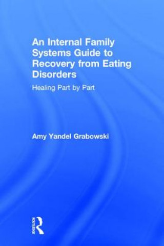 Internal Family Systems Guide to Recovery from Eating Disorders