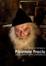 Parintele Proclu, ASA Cum l-am Cunoscut