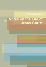 Notes on the Life of Jesus Christ