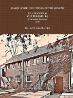 ISAIAH's PROPHETIC TITLES  OF  THE MESSIAH...IN  A DISCOURSE  ON ISAIAH 9:6 (1817)