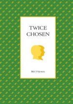 Twice Chosen