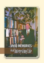 Vivid Memories of an Interesting Life