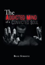 Addicted Mind of a Convicted Soul
