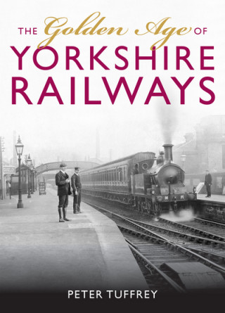 Golden Age of Yorkshire Railways