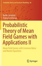 Probabilistic Theory of Mean Field Games with Applications II