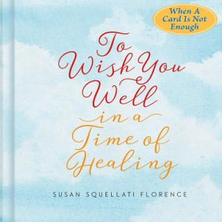 To Wish You Well---In a Time of Healing