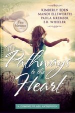 The Pathways to the Heart: A Coming of Age Anthology