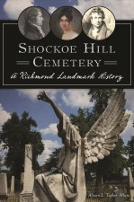 Shockoe Hill Cemetery: A Richmond Landmark History