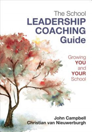 The Leader′s Guide to Coaching in Schools: Creating Conditions for Effective Learning