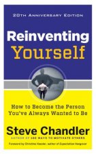 Reinventing Yourself, 20th Anniversary Edition: How to Become the Person You've Always Wanted to Be