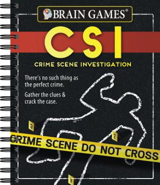 Brain Games Crime Scene Investigations: There's No Such Thing as the Perfect Crime. Gather the Clues & Crack the Case