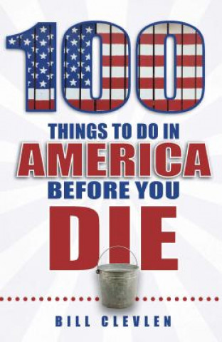 100 Things to Do in America Before You Die