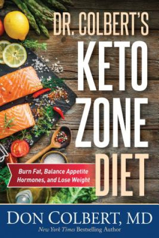 Dr. Colbert's Keto Zone Diet: Burn Fat, Balance Appetite Hormones, and Lose Weight (Don Colbert)(Twarda)
