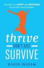 Thrive Don't Just Survive