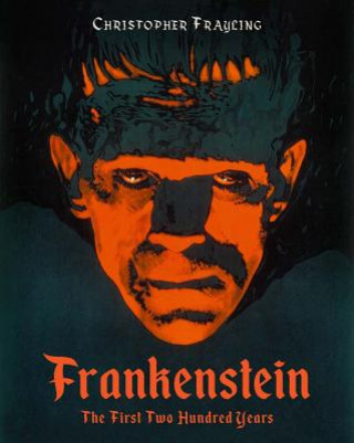 Frankenstein: The First Two Hundred Years (Christopher Frayling)(Twarda)