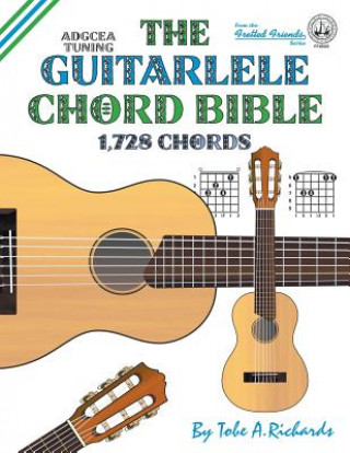 Guitalele Chord Bible: ADGCEA Standard Tuning 1,728 Chords