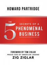 The 5 Secrets of a Phenomenal Business