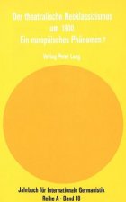 Der theatralische Neoklassizismus um 1800: Ein europaeisches Phaenomen?