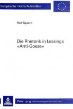 Die Rhetorik in Lessings Â«Anti-GoezeÂ»