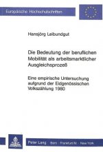 Die Bedeutung der beruflichen Mobilitaet als arbeitsmarktlicher Ausgleichsprozess