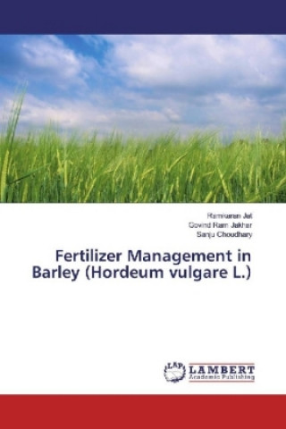 Fertilizer Management in Barley (Hordeum vulgare L.) (Ramkaran Jat,Govind Ram Jakhar,Sanju Choudhary)()