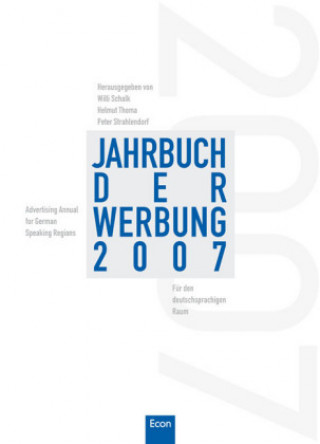 Jahrbuch der Werbung 2007. Advertising Annual for German Speaking Regions. Bd.44