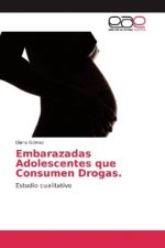 Embarazadas Adolescentes que Consumen Drogas