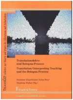 Translationslehre und Bologna-Prozess: Unterwegs zwischen Einheit und Vielfalt / Translation/Interpreting Teaching and the Bologna Process: Pathways b
