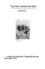 Taucher I antwortet nicht