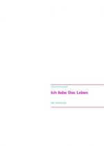 Ich liebe das Leben