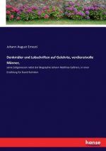 Denkmaler und Lobschriften auf Gelehrte, verdienstvolle Manner,
