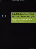 Bedroht Entscheidungsfreiheit Gesundheit und Nachhaltigkeit?