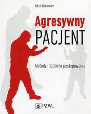 Agresywny pacjent Metody i techniki postepowania