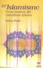 EL ISLAMISMO, FORMA MODERNA DEL RADICALISMO ISLAMICO