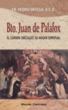 Bto. Juan de Palafox : el carmen descalzo : su hogar espiritual