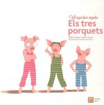 VET AQUI DUES VEGADES... ELS TRES PORQUETS