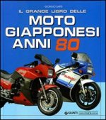 Il grande libro delle moto giapponesi anni Ottanta