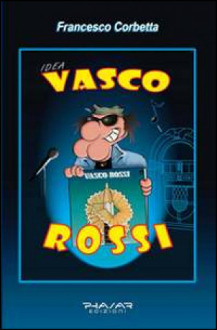 Idea. Vasco Rossi