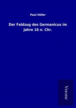 Der Feldzug des Germanicus im Jahre 16 n. Chr.