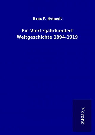 Ein Vierteljahrhundert Weltgeschichte 1894-1919