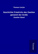 Geschichte Friedrichs des Zweiten genannt der Große